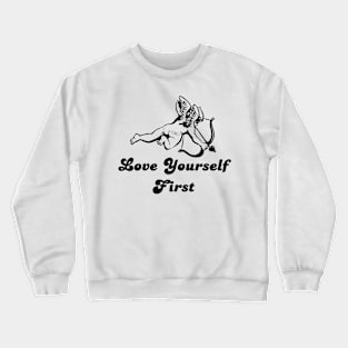 Love Yourself First Crewneck Sweatshirt